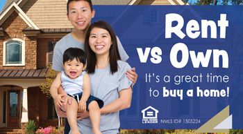 Rent vs Own! It’s a great time to buy a home!